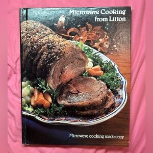 Microwave Cooking From Litton Cookbook, Hardcover, 1981